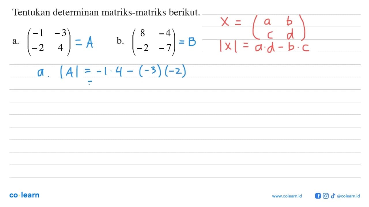 Tentukan determinan matriks-matriks berikut. a. (-1 -3 -2