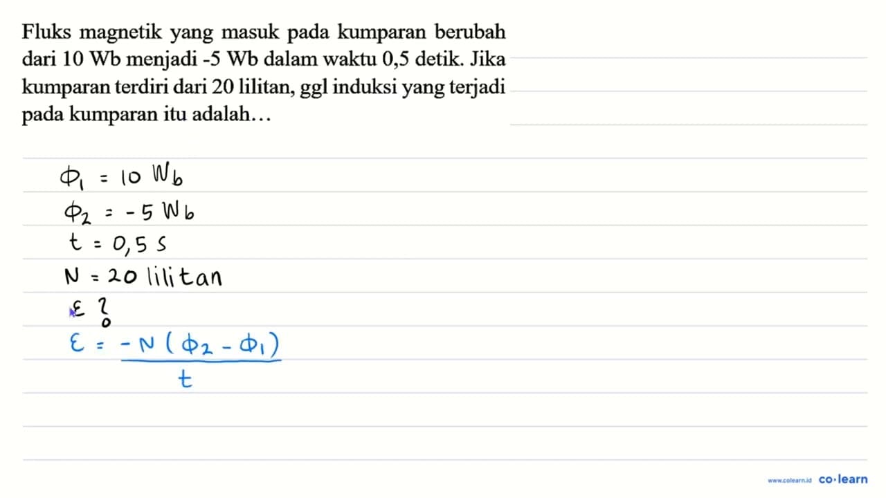 Fluks magnetik yang masuk pada kumparan berubah dari 10 Wb