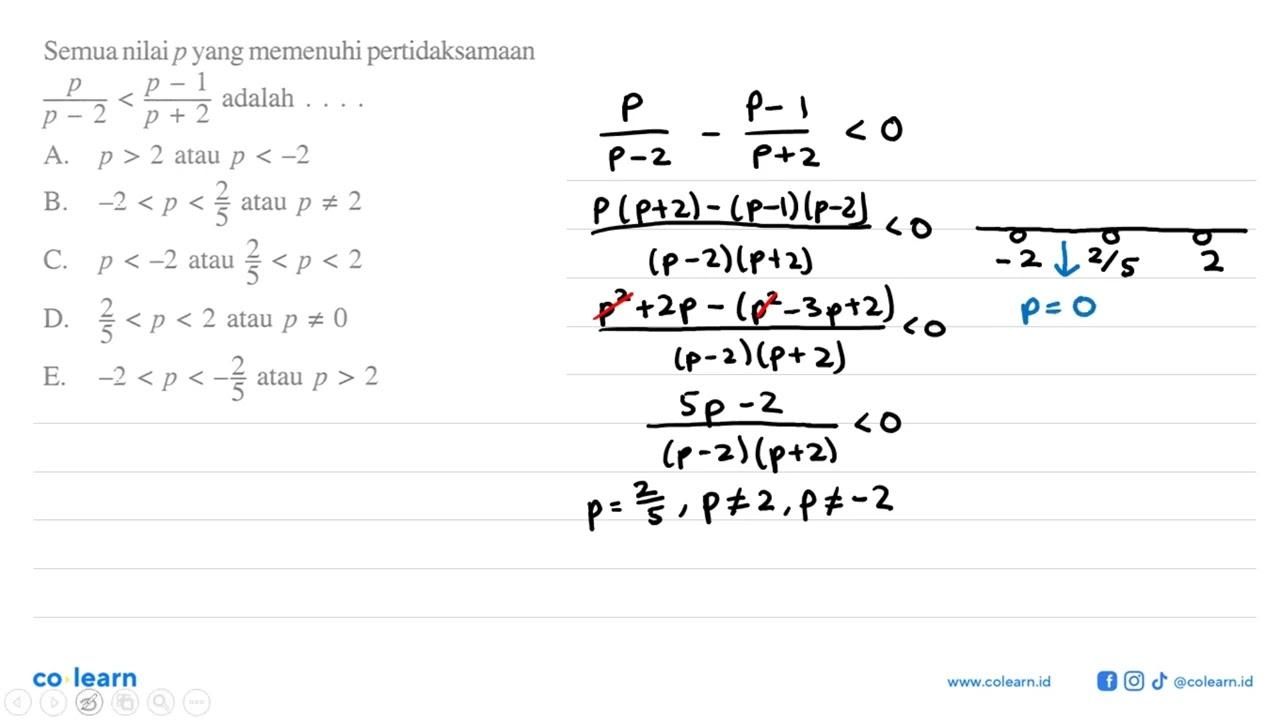 Semua nilai p yang memenuhi pertidaksamaan p/(p-2) <