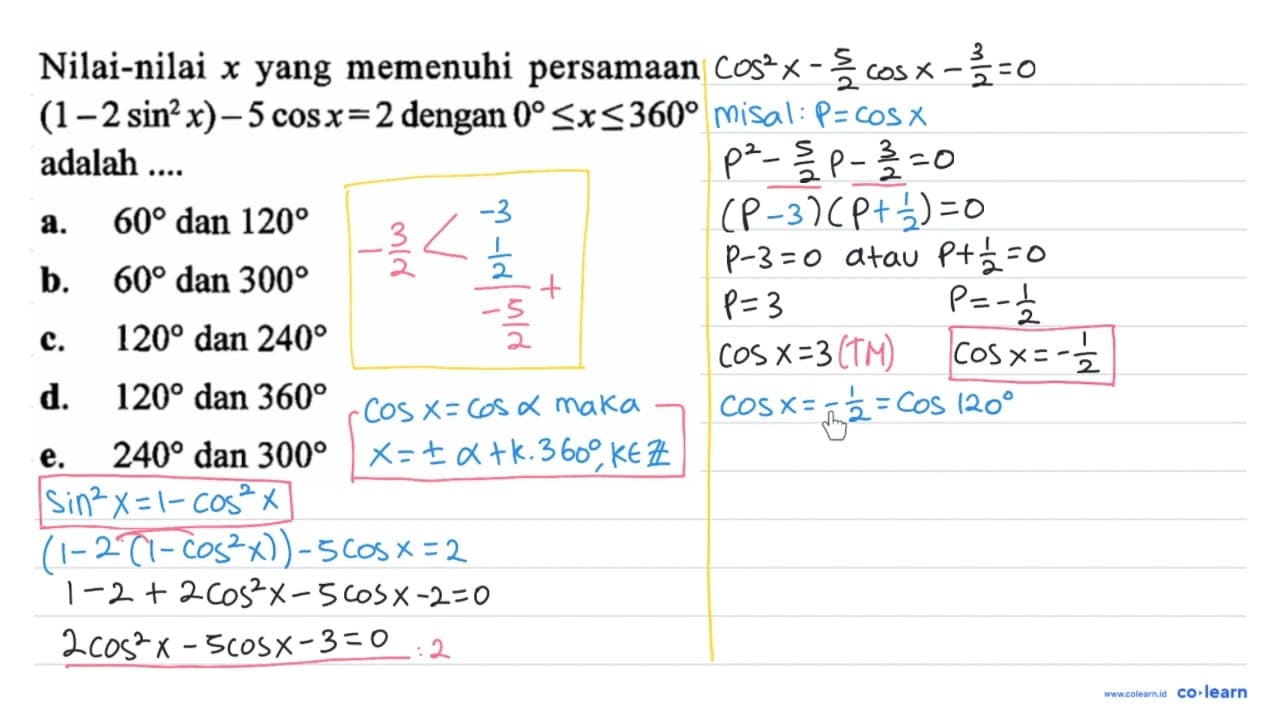 Nilai-nilai x yang memenuhi persamaan (1-2sin^2 x)-5cos x=2