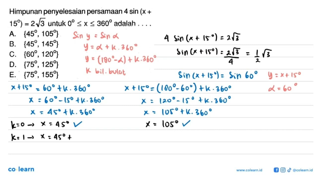 Himpunan penyelesaian persamaan 4 sin (x+15)=2 akar(3)