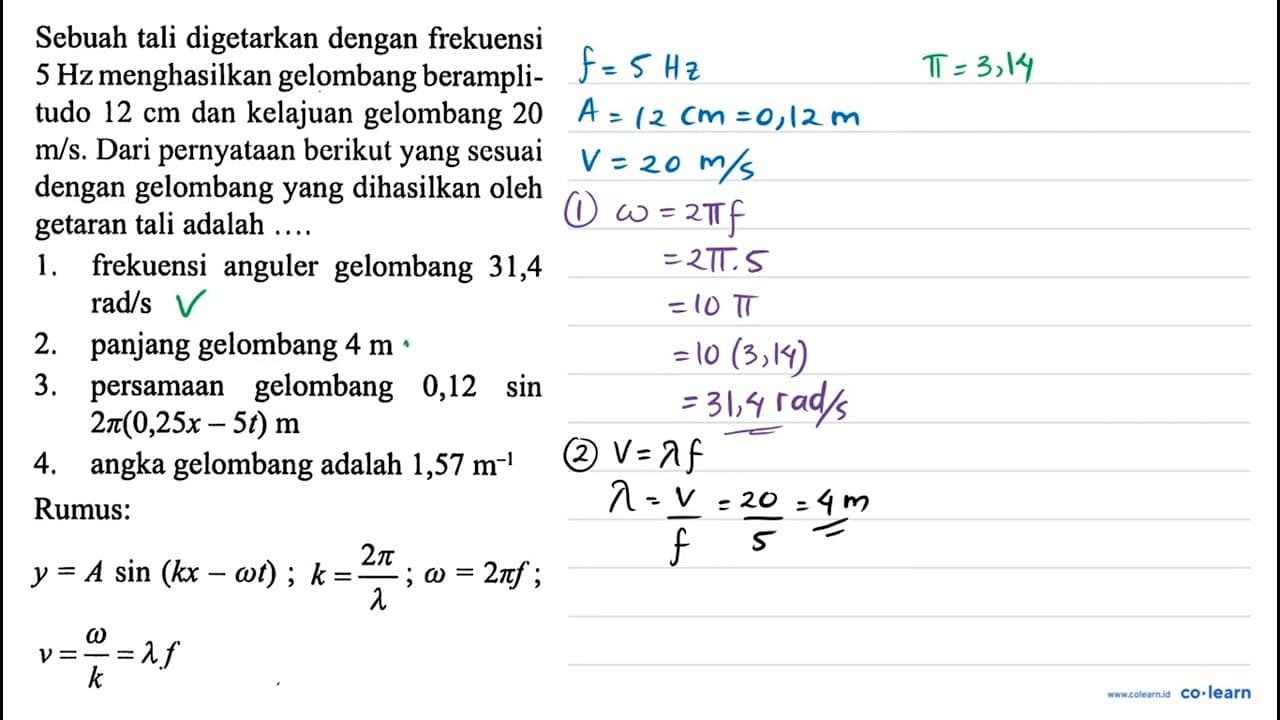 Sebuah tali digetarkan dengan frekuensi 5 Hz menghasilkan