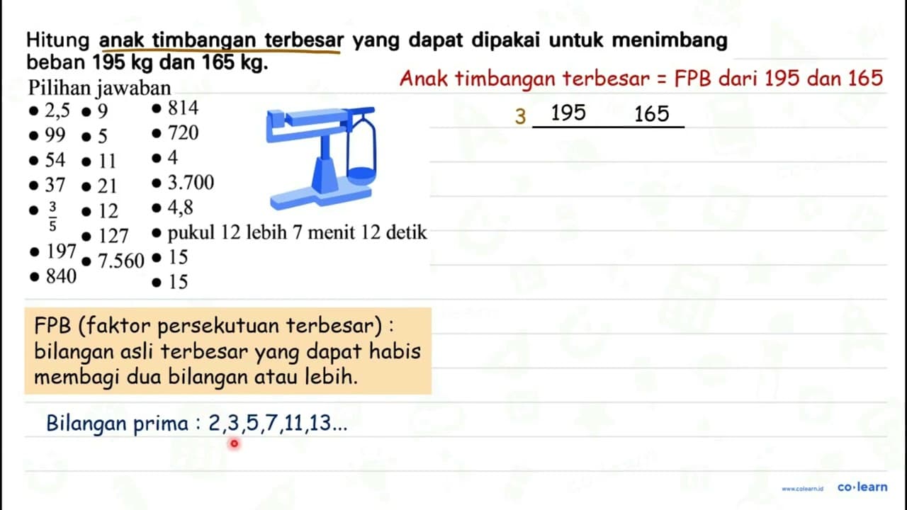 Hitung anak timbangan terbesar yang dapat dipakai untuk