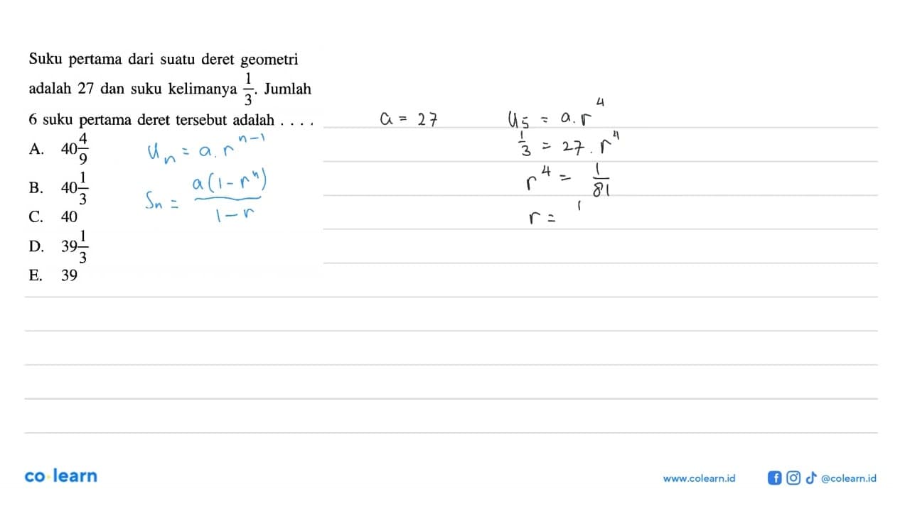 Suku pertama dari suatu deret geometri adalah 27 dan suku