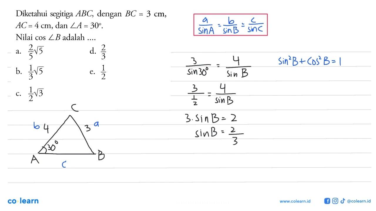 Diketahui segitiga ABC, dengan BC=3 cm, AC=4 cm, dan sudut