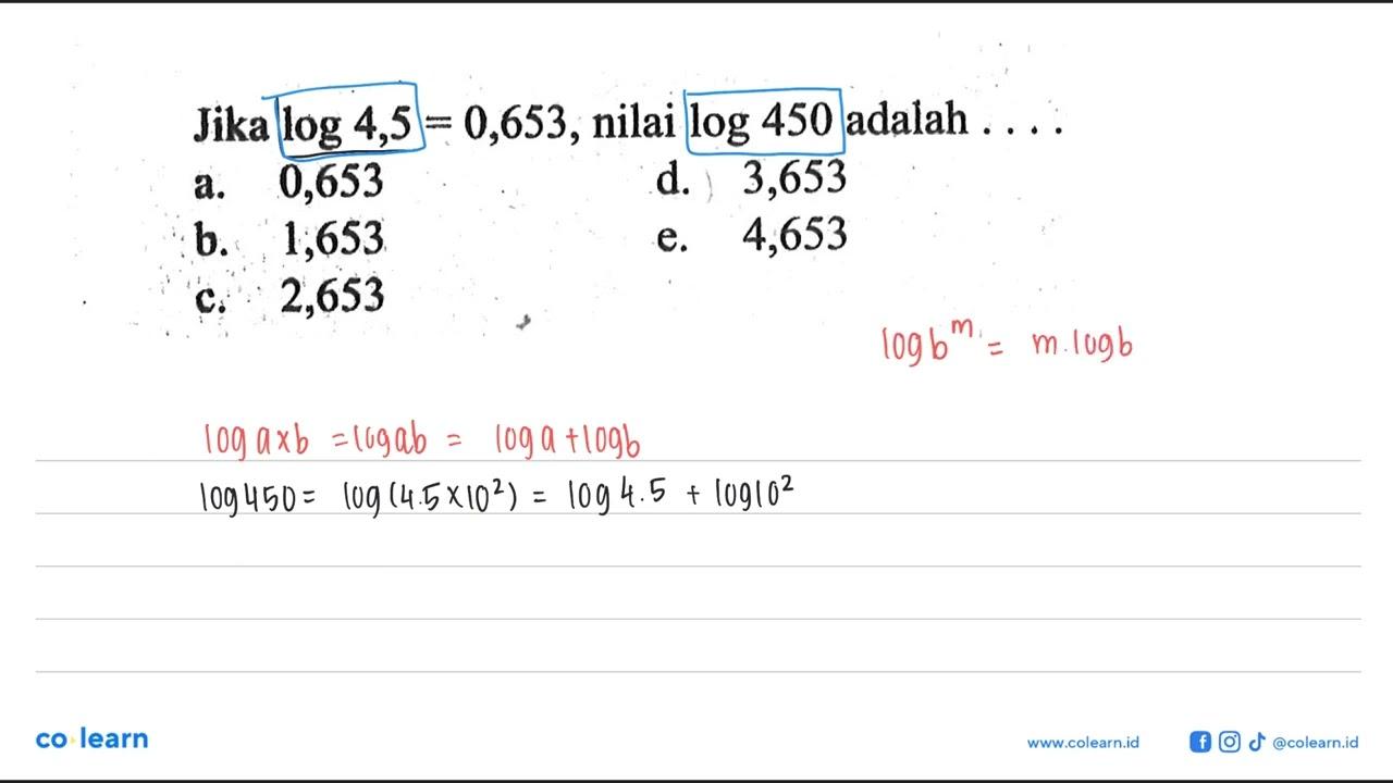 Jika log 4,5 = 0,653, nilai log 450 adalah