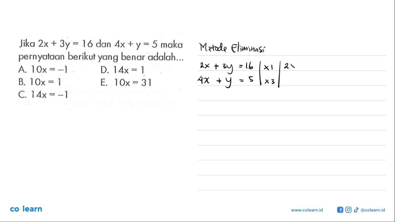 Jika 2x+3y=16 dan 4x+y=5 maka pernyataan berikut yang benar