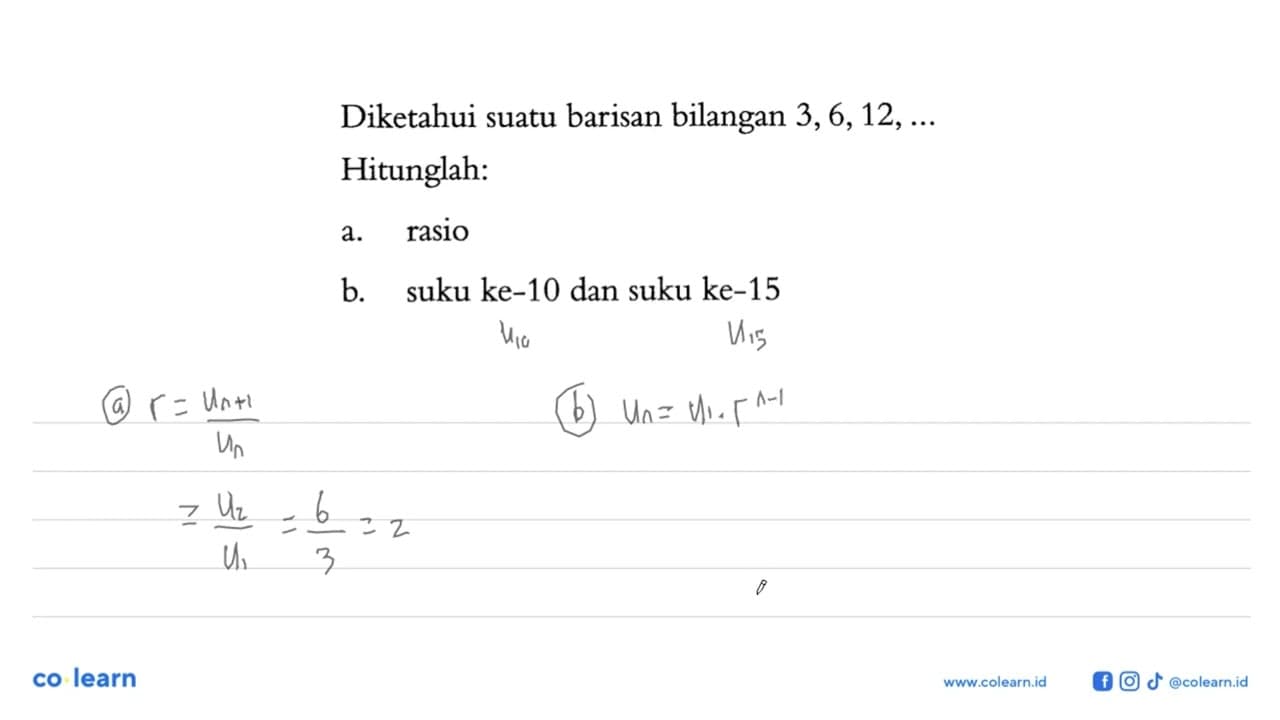 Diketahui suatu barisan bilangan 3, 6, 12, ... Hitunglah: