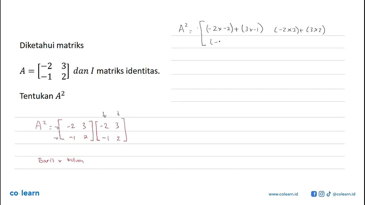 Diketahui matriks A=[-2 3 -1 2] dan I matriks identitas.