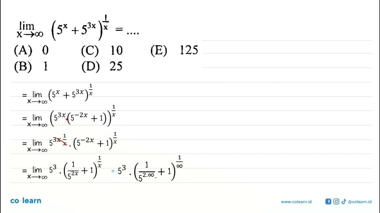 lim x mendekati tak hingga (5^x + 5^3x)^(1/x)=...