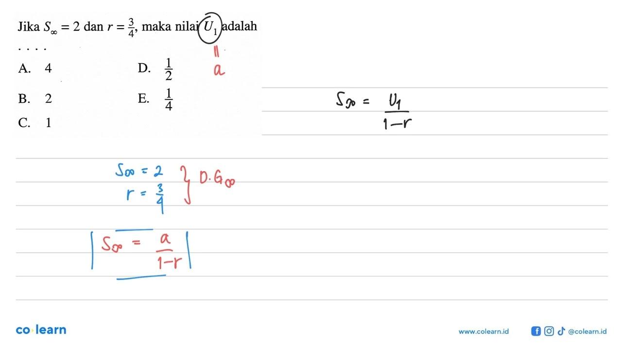 Jika S tak hingga=2 dan r=3/4, maka nilai U1 adalah