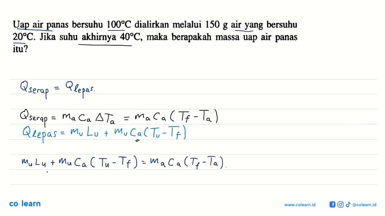 Uap air panas bersuhu 100 C dialirkan melalui 150 g air