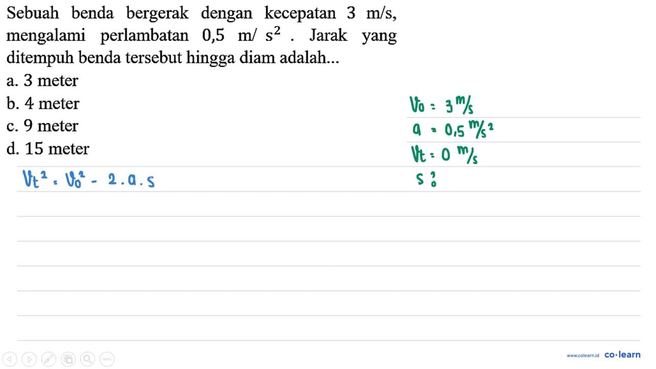 Sebuah benda bergerak dengan kecepatan 3 m/s, mengalami