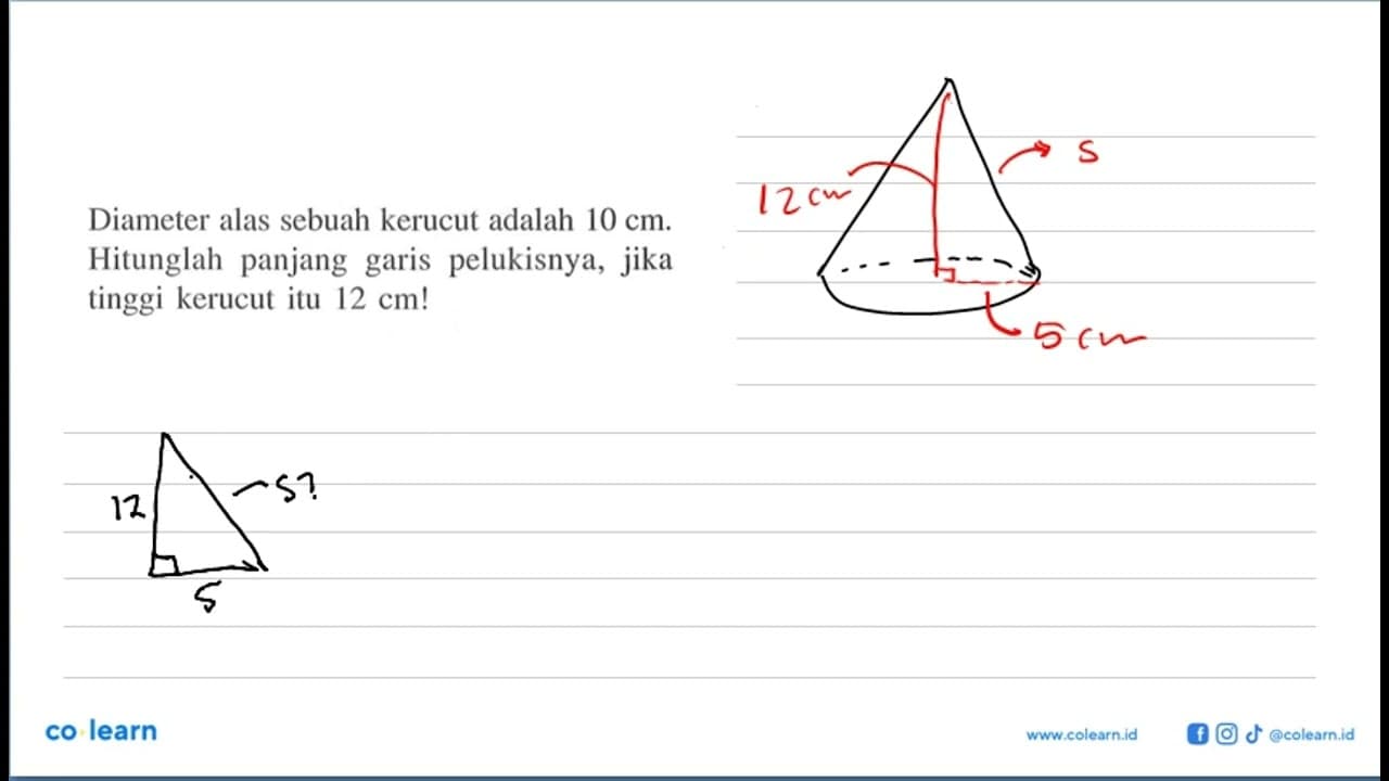 Diameter alas sebuah kerucut adalah 10 cm. Hitunglah