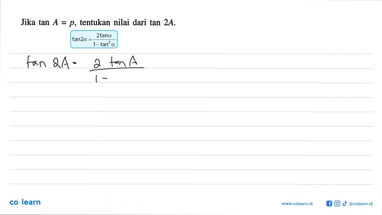 Jika tan A=p, tentukan nilai dari tan 2 A.