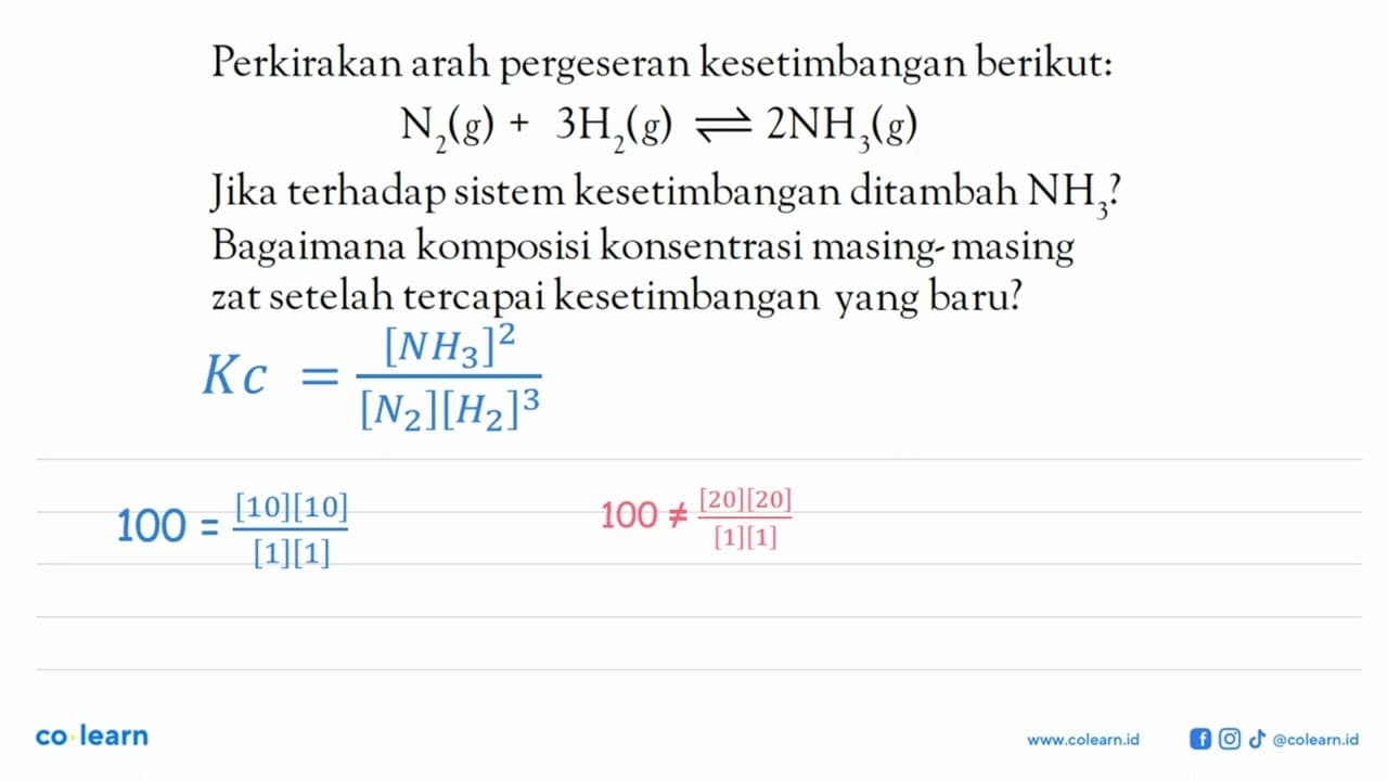 Perkirakan arah pergeseran kesetimbangan berikut: N2 (g) +