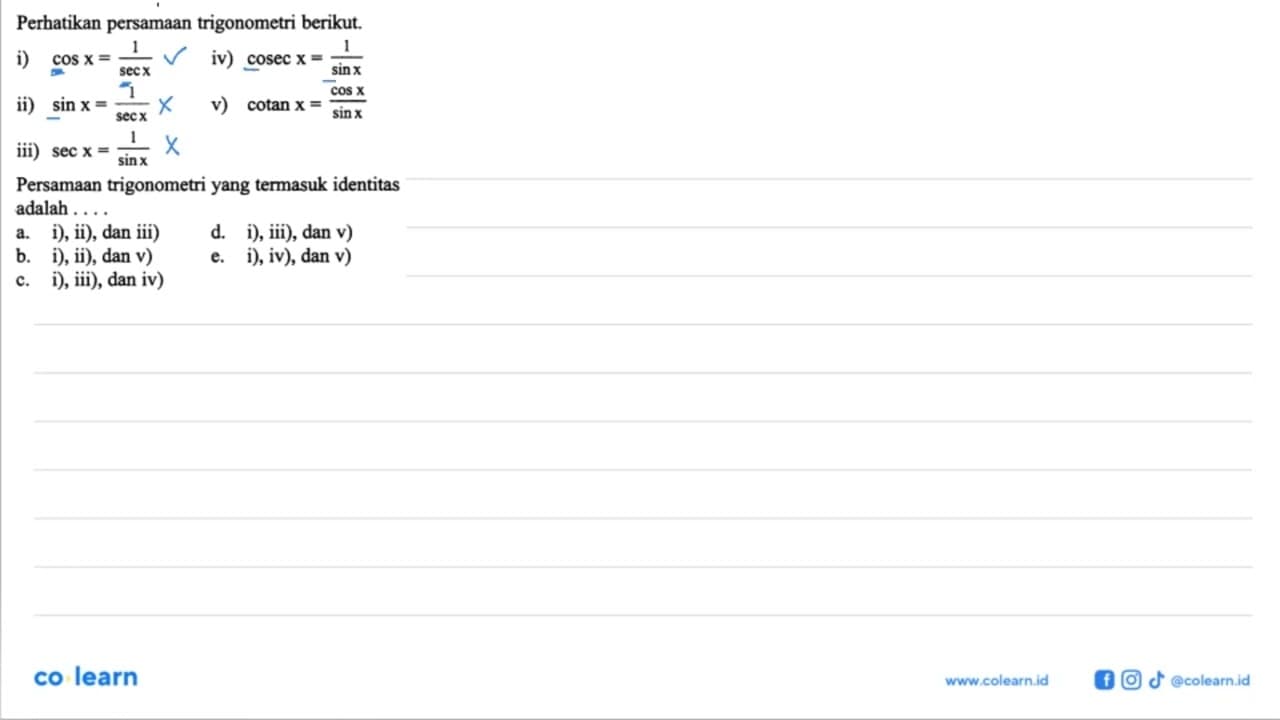 Perhatikan persamaan trigonometri berikut.i) cos x=1/sec