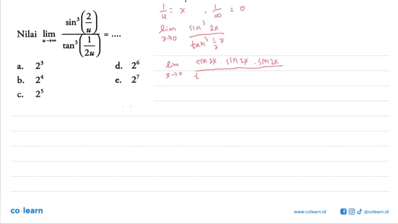 Nilai lim u menuju tak hinga ((sin^3(2/u))/(tan^3(1/2u))=