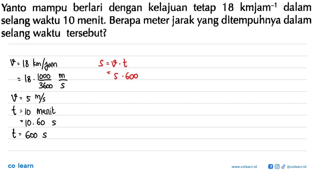 Yanto mampu berlari dengan kelajuan tetap 18 km jam^-1