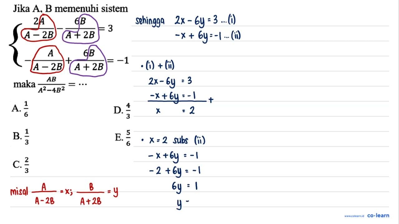 Jika A, B memenuhi sistem {(2 A)/(A-2 B)-(6 B)/(A+2 B)=3