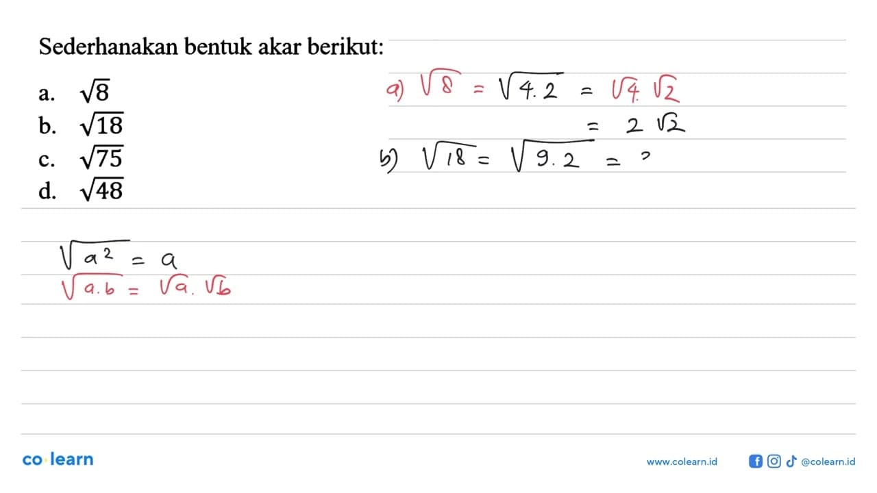 Sederhanakan bentuk akar berikut: a. akar(8) b. akar(18) c.