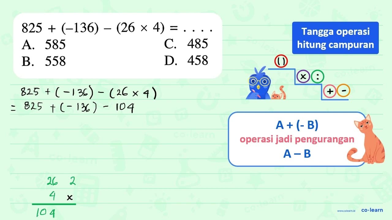 825+(-136)-(26 x 4)=...