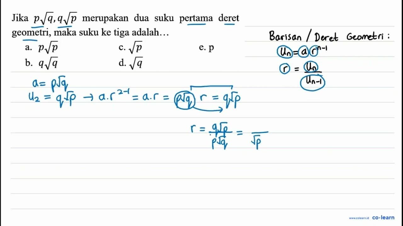 Jika p akar(q), q akar(p) merupakan dua suku pertama deret