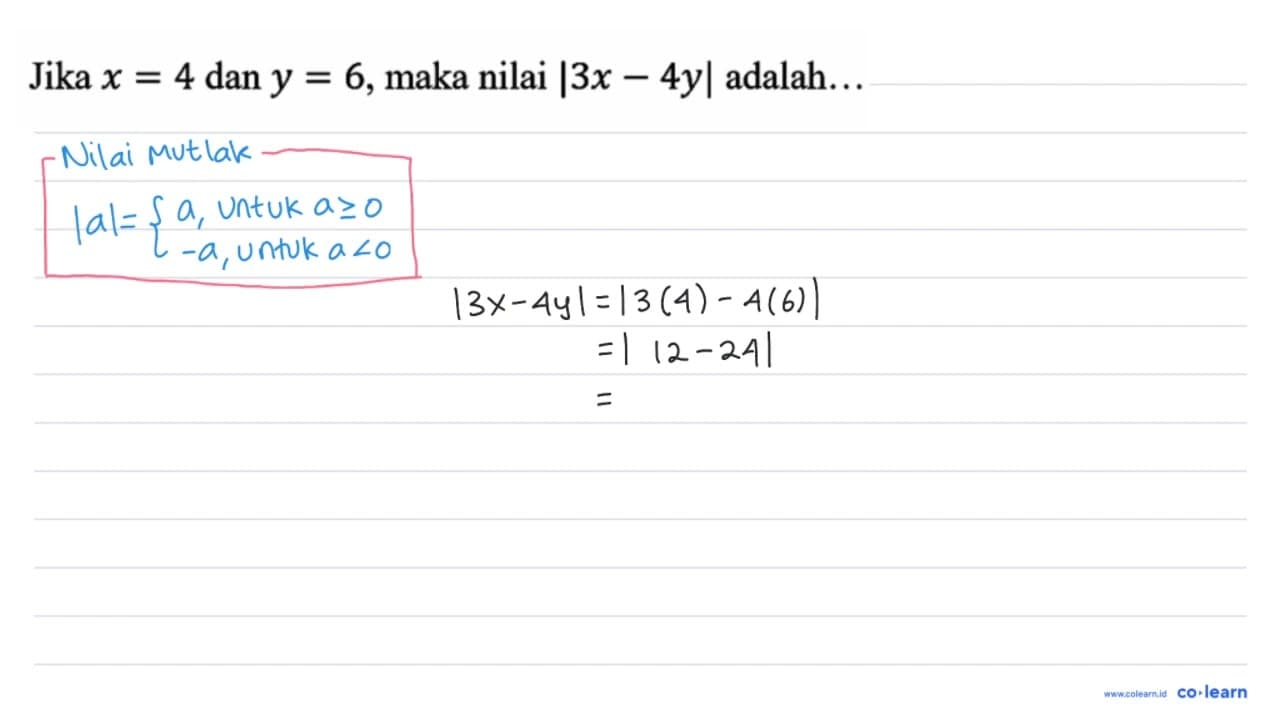 Jika x=4 dan y=6 , maka nilai |3 x-4 y| adalah...