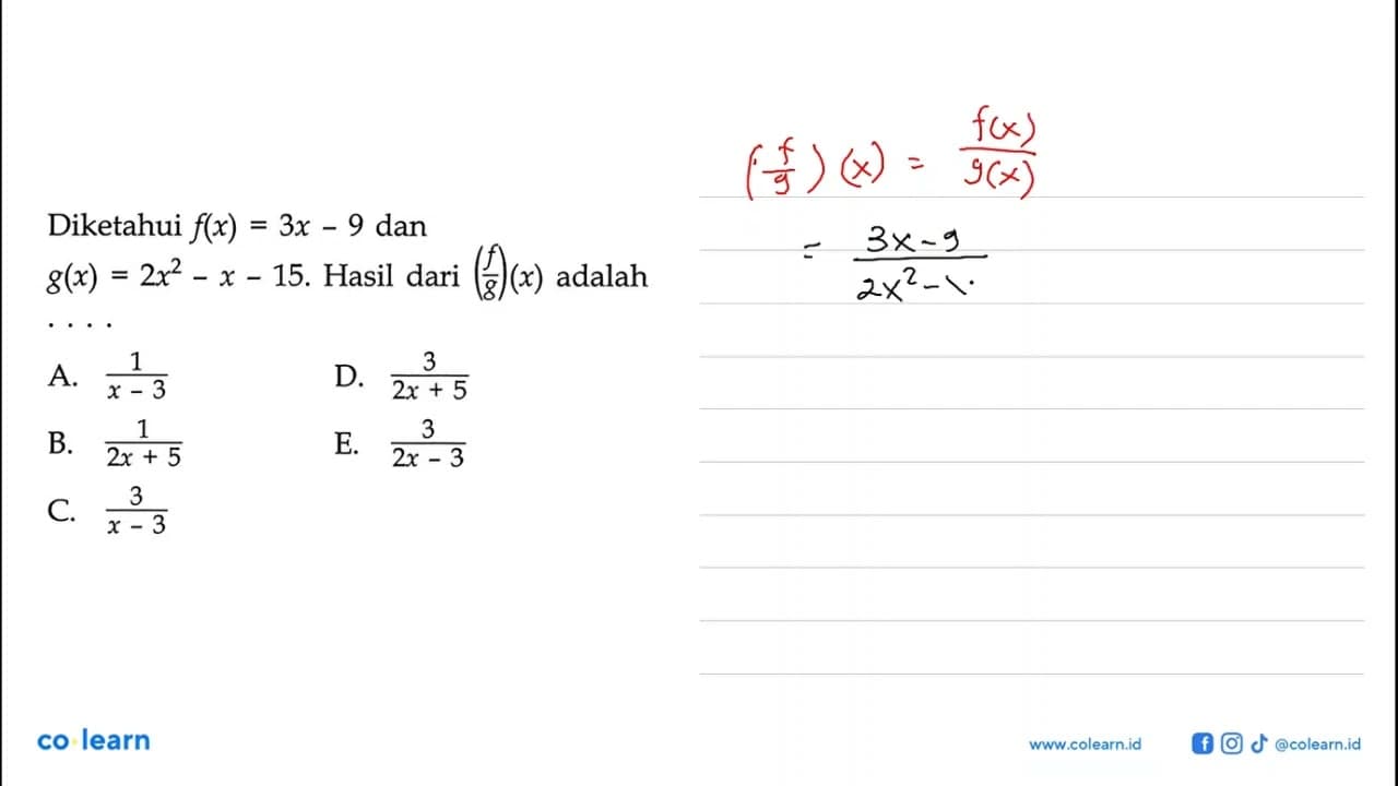 Diketahui f(x)=3x-9 dan g(x)=2x^2-x-15. Hasil dari (f/g)(x)