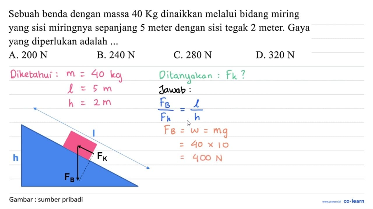 Sebuah benda dengan massa 40 Kg dinaikkan melalui bidang