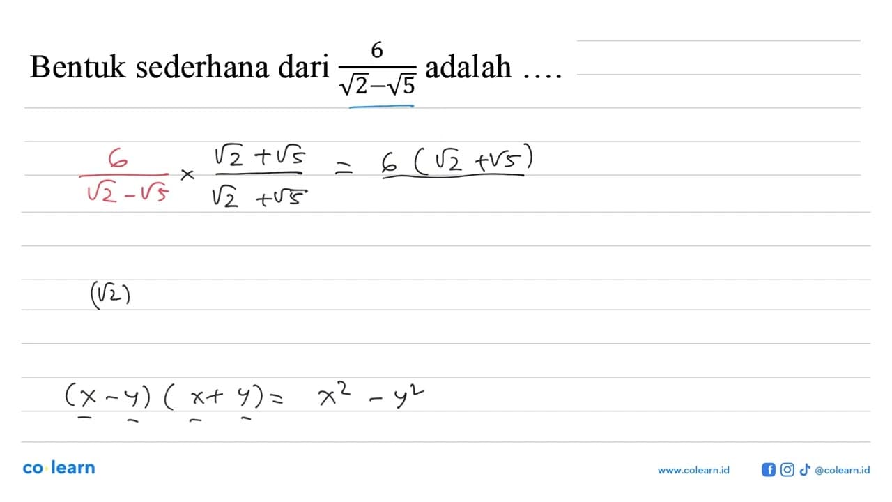 Bentuk sederhana dari 6/(akar(2)-akar(5)) adalah ...