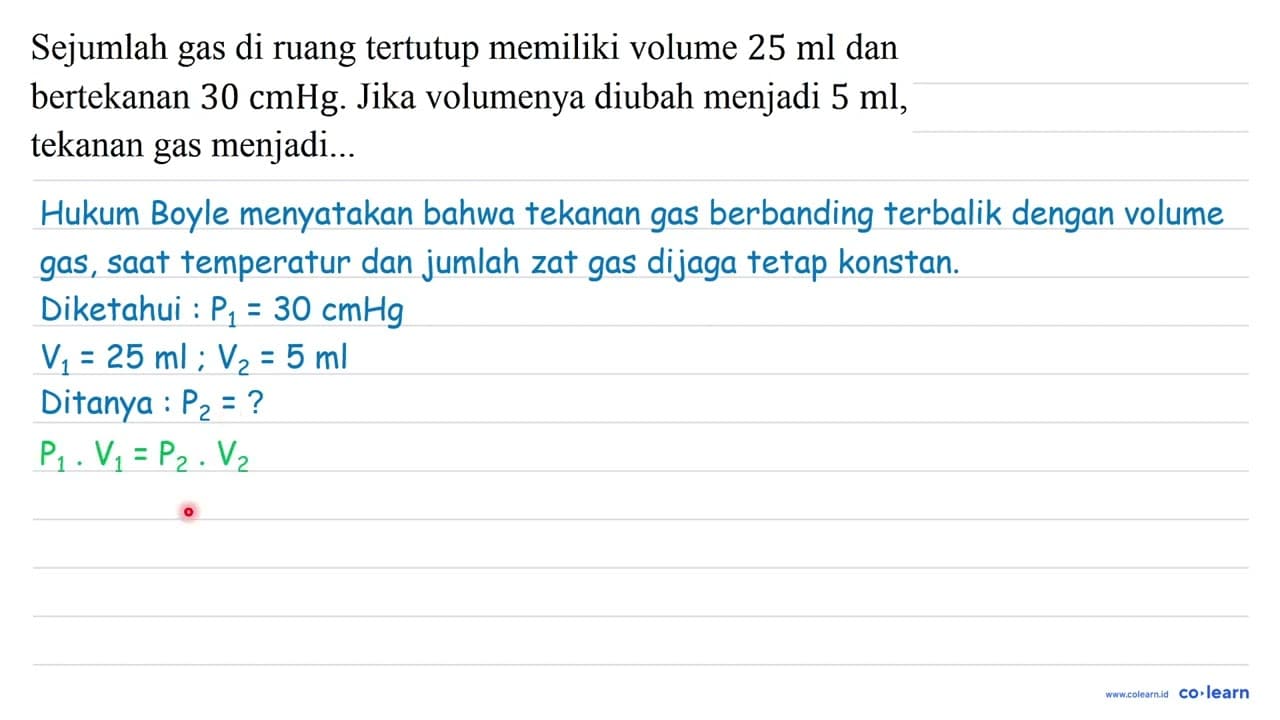 Sejumlah gas di ruang tertutup memiliki volume 25 ml dan