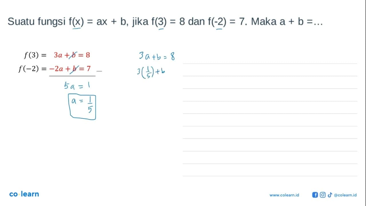 Suatu fungsi f(x) = ax + b, jika f(3) = 8 dan f(-2) = 7.