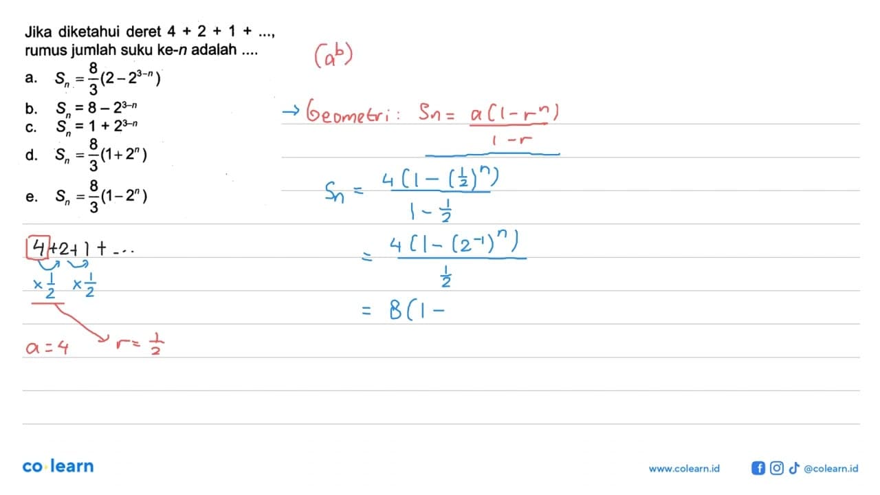 Jika diketahui deret 4+2+1+... rumus jumlah suku ke-n