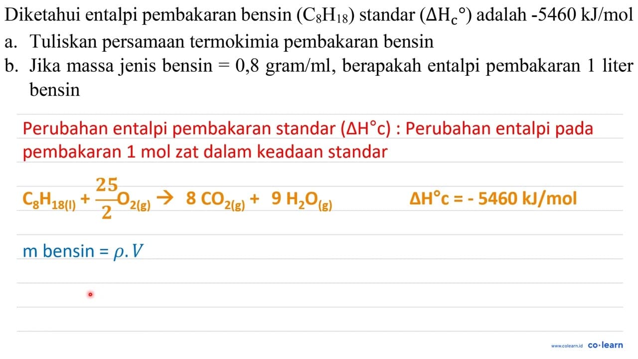 Diketahui entalpi pembakaran bensin (C_(8) H_(18))