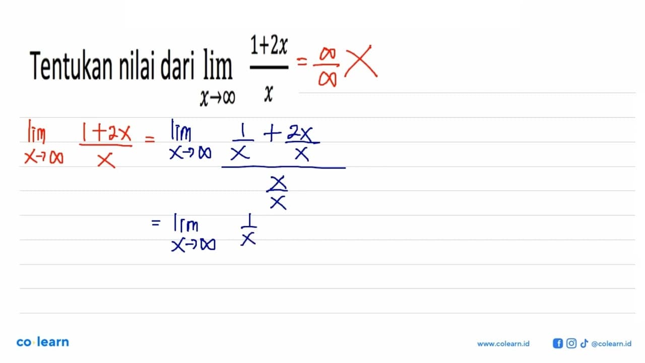 Tentukan nilai dari lim x->tak hingga (1+2x)/x