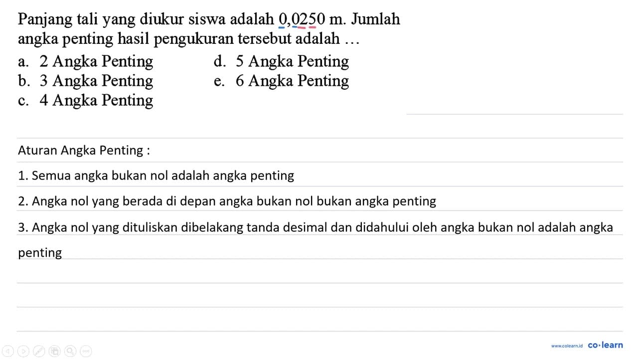 Panjang tali yang diukur siswa adalah 0,0250 m . Jumlah