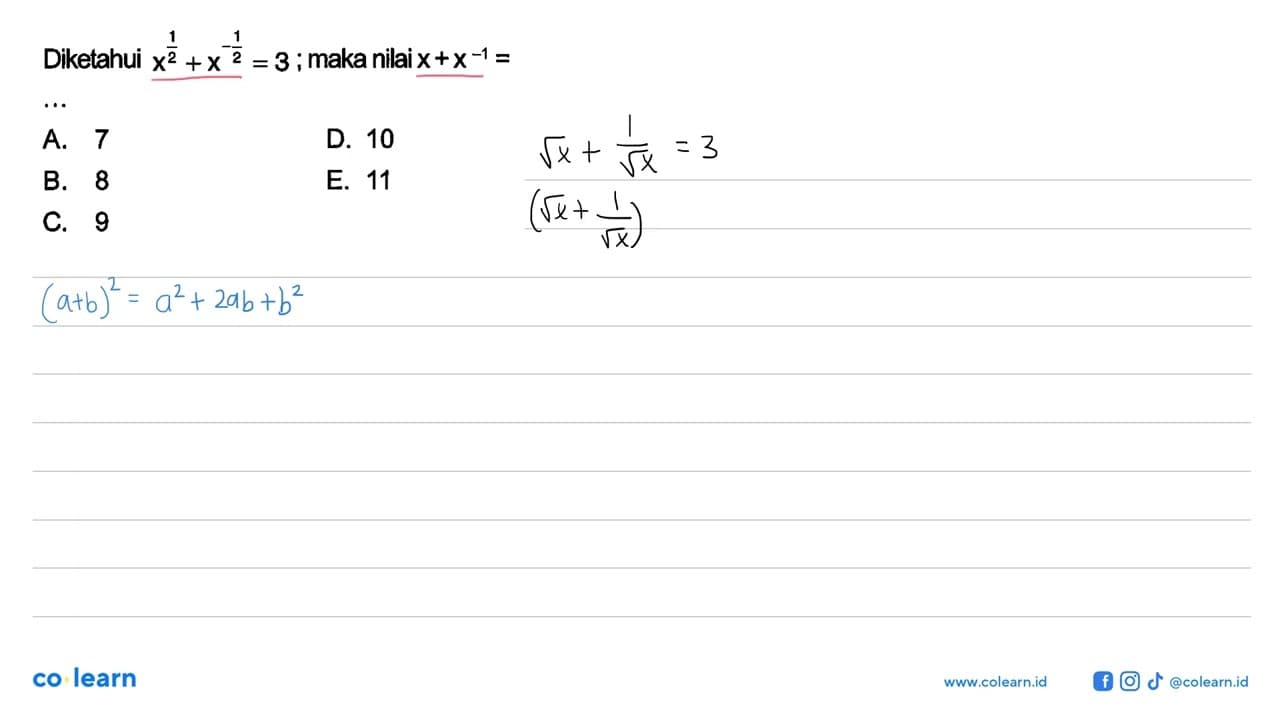 Diketahui x^(1/2)+x^(-1/2)=3; maka nilai x+x^(-1)=