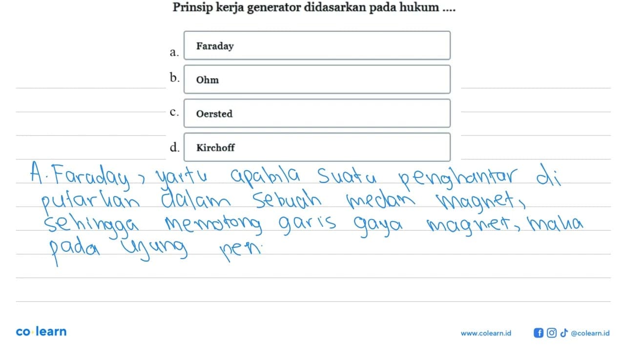 Prinsip kerja generator didasarkan pada hukum ....