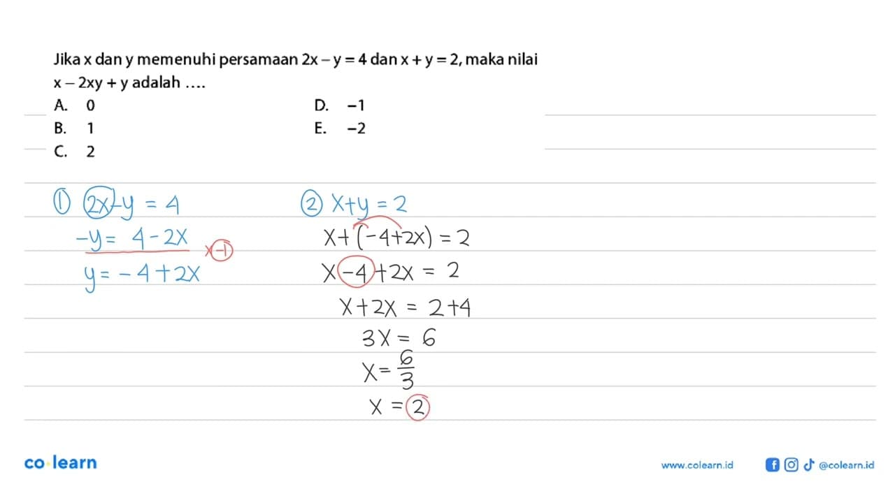 Jika x dan y memenuhi persamaan 2x-y=4 dan x+y=2, maka