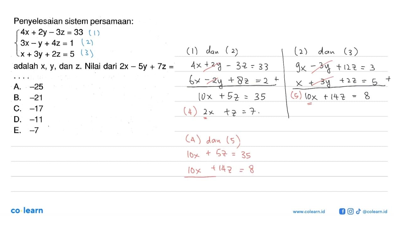 Penyelesaian sistem persamaan: 4x+2y-3z=33 3x-y+4z=1