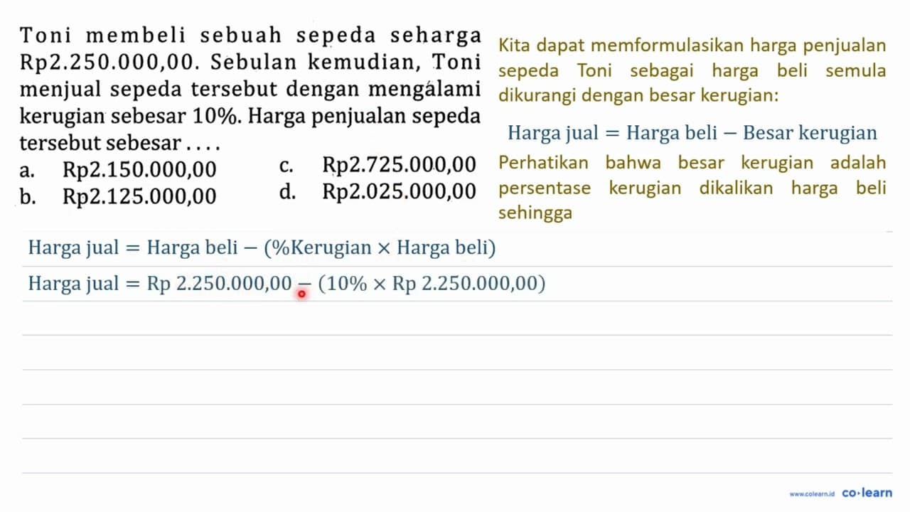 Toni membeli sebuah sepeda seharga Rp2.250.000,00. Sebulan