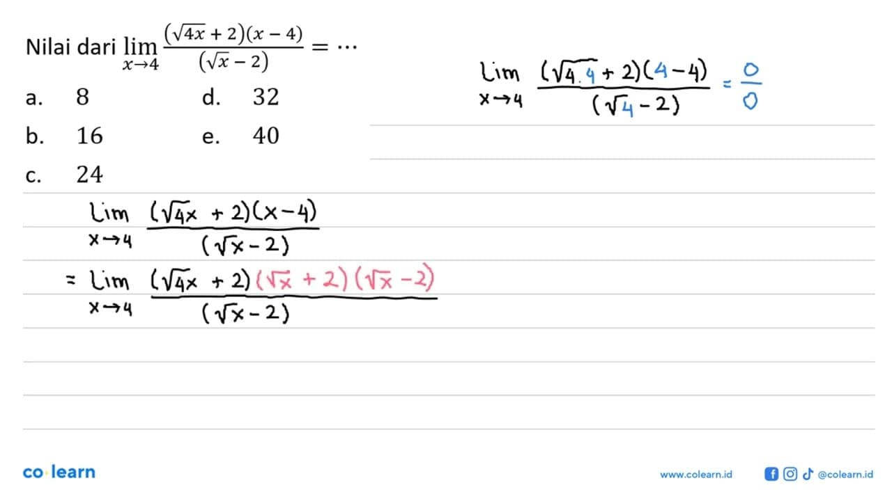 Nilai dari limit x -> 4 ((akar(4x)+2)(x-4))/(akar(x)-2) =