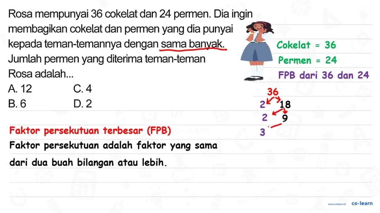 Rosa mempunyai 36 cokelat dan 24 permen. Dia ingin