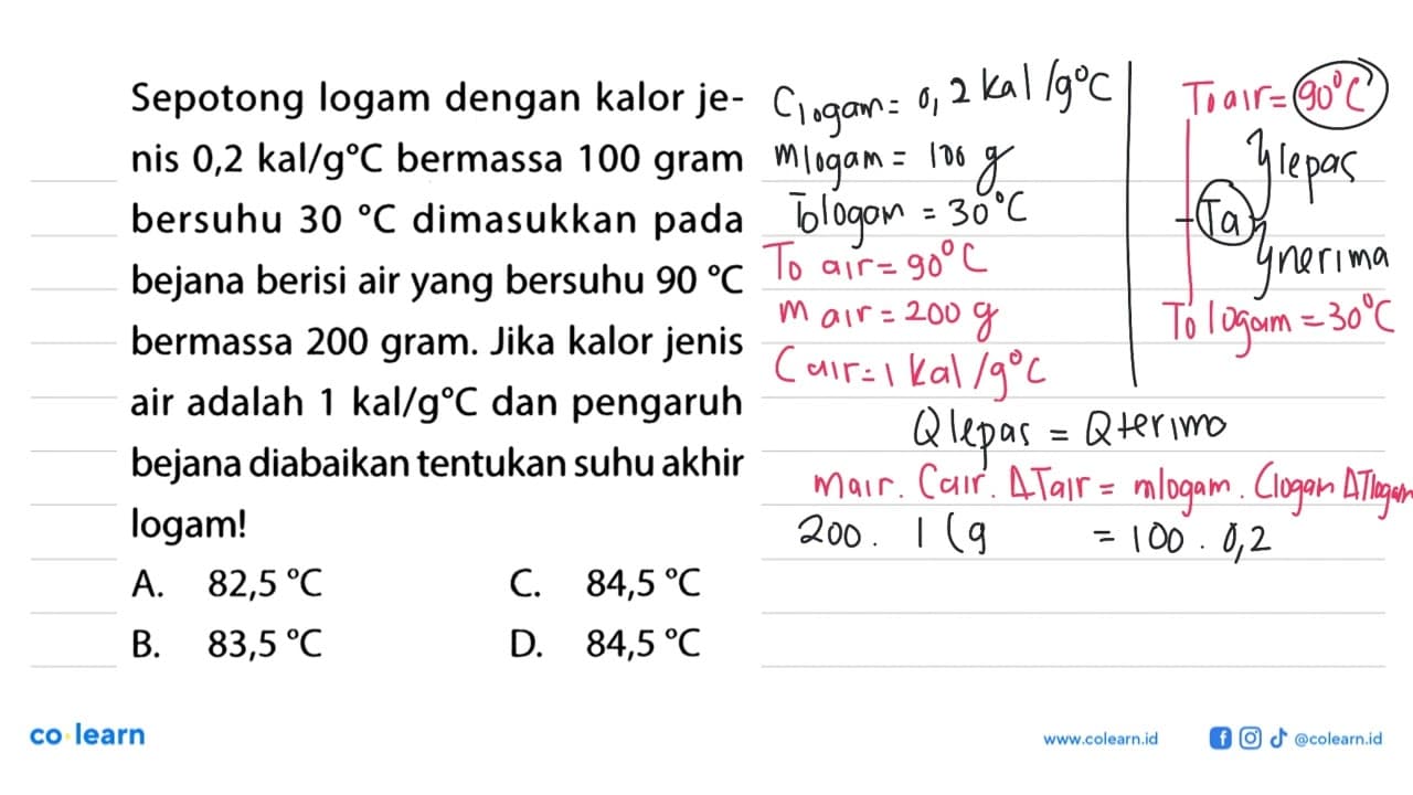 Sepotong logam dengan kalor jenis 0,2 kal/g C bermassa 100