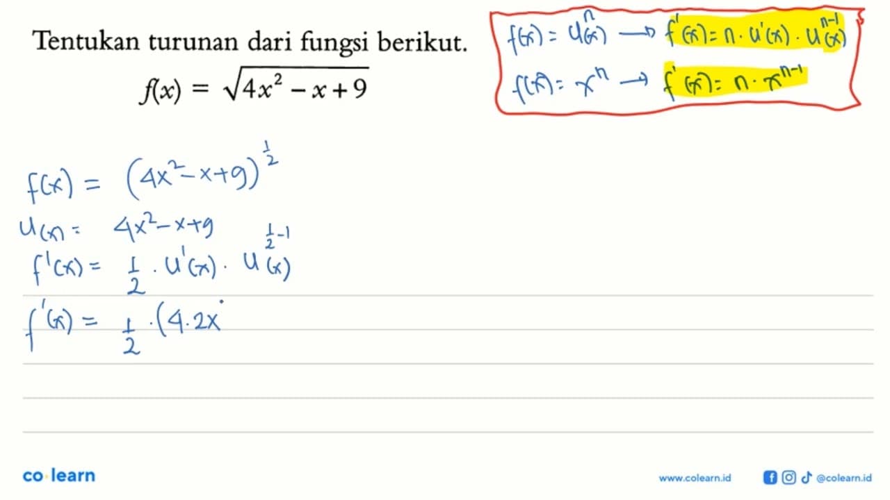 Tentukan turunan dari fungsi berikut. f(x)=akar(4x^2-x+9)