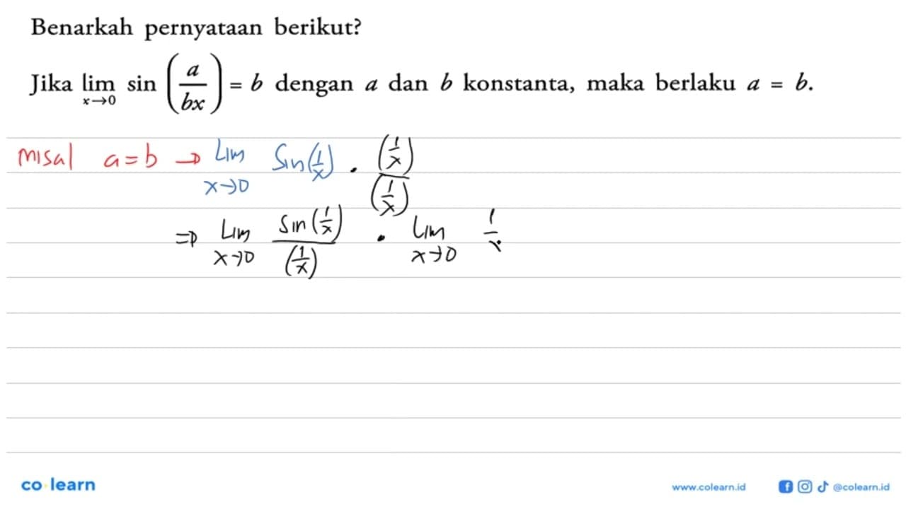 Benarkah pernyataan berikut? Jika lim x->0 sin(a/bx) = b