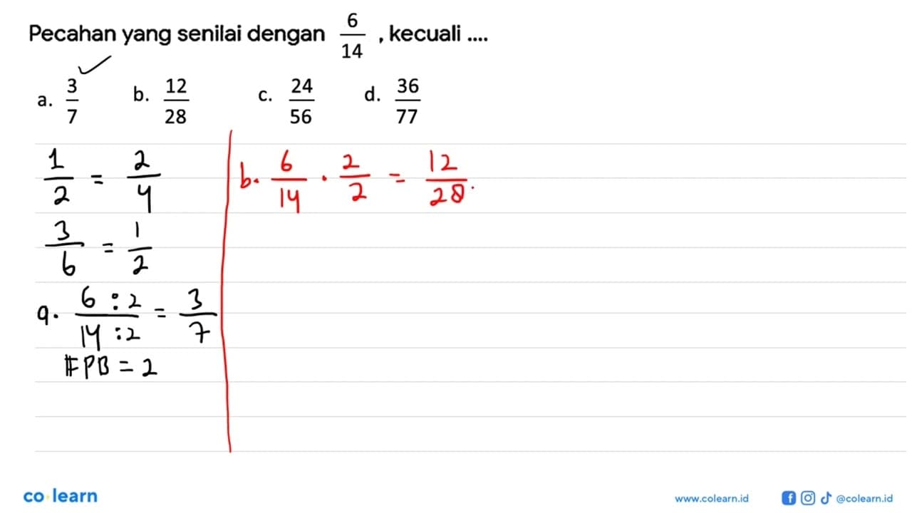 Pecahan yang senilai dengan 6/14, kecuali ....