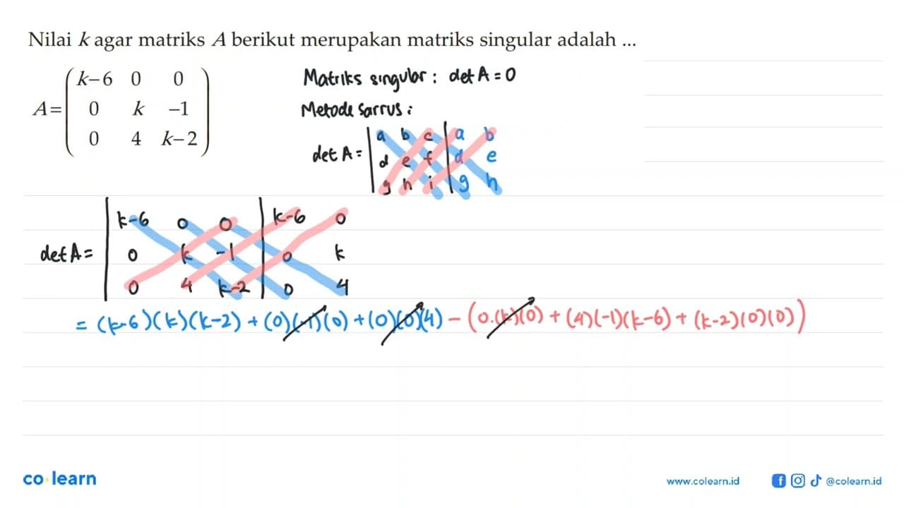 Nilai k agar matriks A berikut merupakan matriks singular