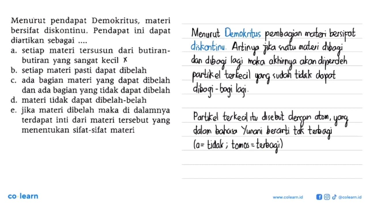 Menurut pendapat Demokritus, materi bersifat diskontinu.